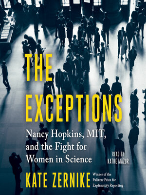 cover image of The Exceptions: Nancy Hopkins, MIT, and the Fight for Women in Science